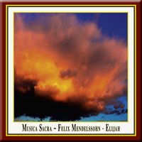 Elijah, Op. 70: No. 22: Fürchte dich nicht, spricht unser Gott (Chorus) - Peter Lika & Jolanta Michalska-Taliaferro & Hans Peter Blochwitz & Kantorei Maulbronn & Maulbronn Cantor Choir & Jurgen Budday & Феликс Мендельсон