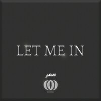 Let Me In - Jbill