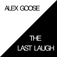 The Last Laugh - Alex Goose