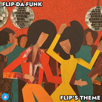 Flip's Theme - FLIP-DA-FUNK