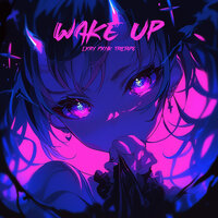 WAKE UP - LXRY PXNK & TRILTAPE
