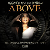 Above - Distant People & Chanelle & Mickey K.