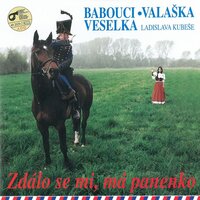 Včera neděle byla - Babouci, Valaška, Veselka Ladislava Kubeše & Babouci & Valaska & Veselka Ladislava Kubeše