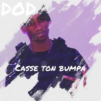 Casse ton bumpa - DOD