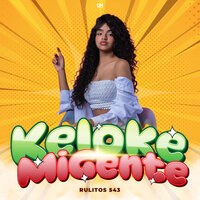 Keloke Mi Gente - Rulitos 543