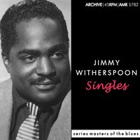 Your Red Wagon - Jimmy Witherspoon