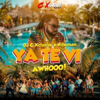 Ya Te Vi - DJ C Xclusive & Nibuman