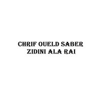 Zidini Ala Rai - Cherif Oueld Saber