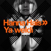 Ya Weldi - Hanna Hais