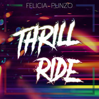 Thrill Ride - Felicia Punzo
