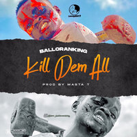 Killing Dem All - Balloranking