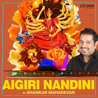 Aigiri Nandini - Shankar Mahadevan