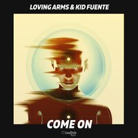 Come On - Loving Arms & Kid Fuente