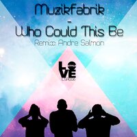 Who Could This Be - Muzikfabrik & ANDRE SALMON