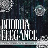 Music for the Heart and Soul of Your Body - Buddha Elegance