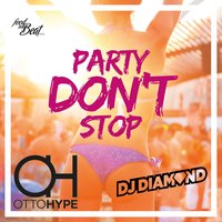 Party Don't Stop - Otto Hype & DJ Diamond