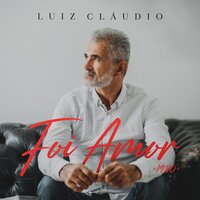 Que Amor É Esse - Luiz Claudio