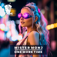 One More Time - Mister Monj
