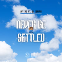 Never Be Settled - Myers & Baseman