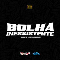 Bolha Inexistente - MC Gw & Dj Marinovic