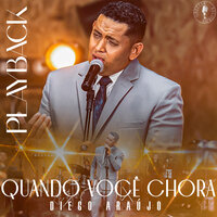 Quando Você Chora - Diego Araujo