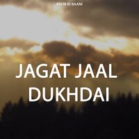 Jagat Jaal Dukhdai - Deepak