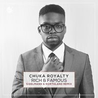 Rich & Famous - Sidelmann & Northland & Chuka Royalty