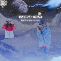 Inverno Russo - Blackj & MC Léo da CP