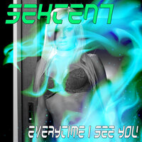 Every Time I See You - Sekten7