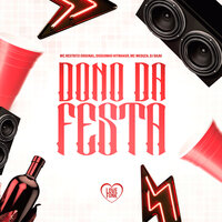 Dono da Festa - Mc Restrito Original & Mc Meduza & DJ Daav & Love Funk & Dioguinho hitmaker