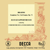 Brahms: Symphony No. 2 in D Major, Op. 73 - II. Adagio non troppo - L'istesso tempo, ma grazioso - L'Orchestre da la Suisse Romande & Hans Knappertsbusch & Иоганнес Брамс