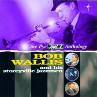 Louisian-I-Ay - Bob Wallis and His Storyville Jazzmen