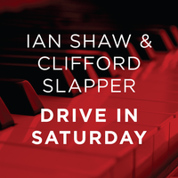 Drive-In Saturday - Ian Shaw & Clifford Slapper