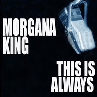 This Is Always - Morgana King