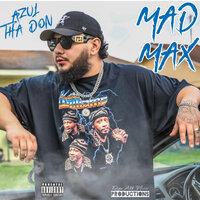 Mad Max - Azul Tha Don