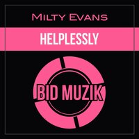 Helplessly - Milty Evans