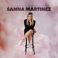 High With Somebody Else - Sanna Martinez