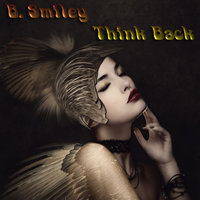 Think Back - B. Smiley