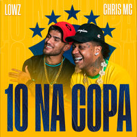 10 na Copa - lowz & Chris MC & Pedro Toro