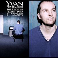 She's Got Me - Yvan Peacemaker & Memor & Bastian Baker & Karolyn & Rootwords