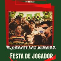 Festa de Jogador - Helipa Records & MC LANZINHO OFICIAL & Mc WL da V$J & Mc Deko DK & MC Menor da VD