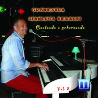 Cantando e scherzando - Orchestra Gianluca Berardi