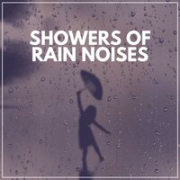 Showers of a Gorgeous Rain - Rain Recordings