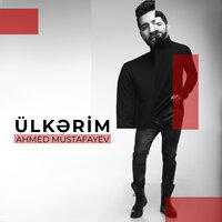 Ülkərim - Ahmed Mustafayev