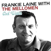 Cool Water - Frankie Laine & The Mellomen