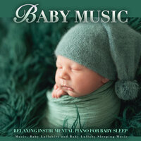 Baby Music and Baby Lullabies - Baby Sleep Music & Baby Lullabies & Baby Lullaby