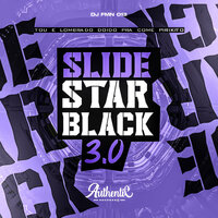 Tou e Lombrado Doido pra Come Pirikito - Slide Star Black 3.0 - DJ FMN 013 & Authentic Records