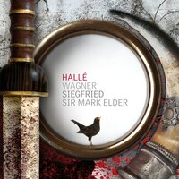 Siegfried, Act I: Hoho! Hoho! Hohei! - The Hallé & Mark Elder & Рихард Вагнер & Gerhard Siegel & Simon O'Neill