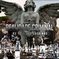 Mundo Das Fantasias - Realidade Criminal