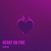 Heart on Fire - NoMosk